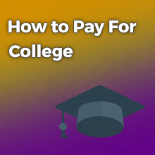 How to Pay for College