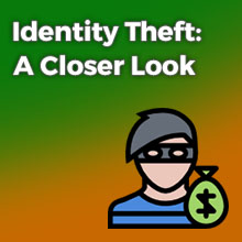 Identity Theft: A Closer Look